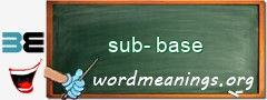 WordMeaning blackboard for sub-base